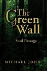 The Green Wall Soul Passage