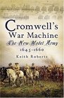 CROMWELL'S WAR MACHINE The New Model Army 1645  1660
