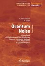 Quantum Noise A Handbook of Markovian and NonMarkovian Quantum Stochastic Methods with Applications to Quantum Optics