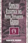Sintaxis Exegetica del Nuevo Testamento Griego / Exegetical Sintax of the Greek NT