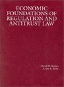Economic Foundations of Regulation and Antitrust Law