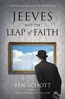 Jeeves and the Leap of Faith A Novel in Homage to P G Wodehouse