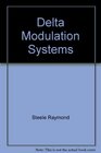 Delta Modulation Systems