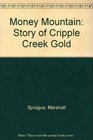 Money Mountain The Story of Cripple Creek Gold
