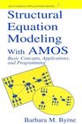 Structural Equation Modeling With Amos Basic Concepts Applications and Programming