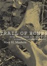 Trail Of Bones More Cases From The Files Of A Forensic Anthropologist