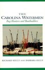 The Carolina Watermen Bug Hunters and Boat Builders