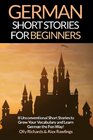German Short Stories For Beginners 8 Unconventional Short Stories to Grow Your Vocabulary and Learn German the Fun Way