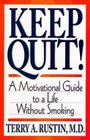 Keep Quit  A Motivational Guide to a Life Without Smoking  Quit  Stay Quit Nicotine Cessation Program