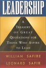 Leadership A Treasury of Great Quotations for Those Who Aspire to Lead