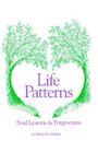 Life Patterns Soul Lessons  Forgiveness