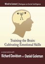 Training the Brain Cultivating Emotional Skills