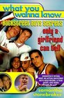 What You Wanna Know Backstreet Boys Secrets Only a Girlfriend Can Tell