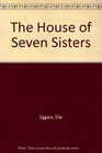 The House of Seven Sisters