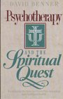 Psychotherapy and the Spiritual Quest