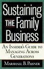 Sustaining the Family Business An Insider's Guide to Managing Across Generations