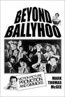 Beyond Ballyhoo Motion Picture Promotion and Gimmicks