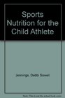 Sports Nutrition for the Child Athlete