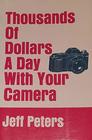 Thousands of Dollars a Day With Your Camera