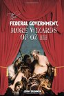 The Federal Government More Wizards of Oz