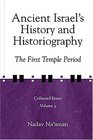 Ancient Israel's History and Historiography: The First Temple Period (Collected Essays) (Collected Essays)