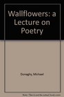 Wallflowers a Lecture on Poetry