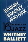 Barney Bradley and Max Sixteen Portraits in Jazz