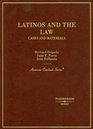 Latinos and the Law Cases and Materials