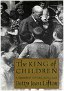 The King of Children A Biography of Janusz Korczak