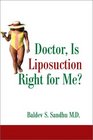 Doctor Is Liposuction Right for Me