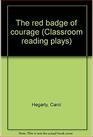 AGS CLASSICS  CLASSROOM READING PLAYS THE RED BADGE OF COURAGE