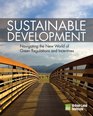 Sustainable Development Navigating the New World of Green Regulations and Incentives