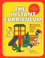 The Instant Curriculum 500 Developmentally Appropriate Learning Activities for Busy Teachers of   Young Children