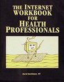 The Internet Workbook for Health Professional