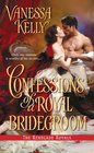 Confessions of a Royal Bridegroom (Renegade Royals, Bk 2)