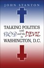 Talking Politics with God and the Devil in Washington DC