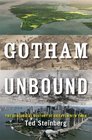 Gotham Unbound The Ecological History of Greater New York