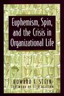 Euphemism Spin and the Crisis in Organizational Life