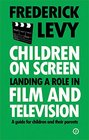 Children On Screen Landing a Role in Film and Television