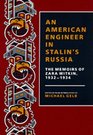 An American Engineer in Stalin's Russia The Memoirs of Zara Witkin 19321934