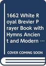 1662 White Royal Brevier Prayer Book with Hymns Ancient and Modern White imitation leather with silver edges 4920 2514
