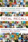 Total Recall How the EMemory Revolution Will Change Everything