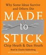 Made to Stick Why Some Ideas Survive and Others Die