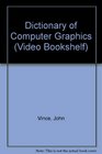 Dictionary of Computer Graphics