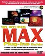 3D Studio MAX PlugIns Guide Create Killer Graphics Images and Animations with 3D Studio MAX PlugIns