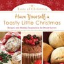 Have Yourself a Toasty Little Christmas Recipes and Holiday Inspiration for Bread Lovers