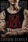 High Magick A Guide to the Spiritual Practices That Saved My Life on Death Row