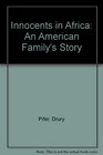 Innocents in Africa An American Family's Story
