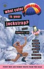 What Color Is Your Jockstrap? : Funny Men and Women Write from the Road (Travelers' Tales)