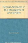 Recent Advances in the Management of Infertility